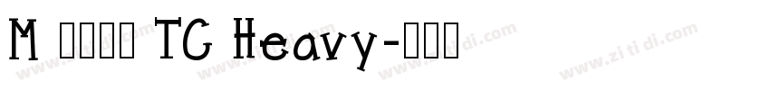 M 翔鶴黑體 TC Heavy字体转换
